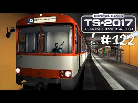 TS 2017 #122 Mit dem alten U2 auf der U2 nach Gonzenheim ☆ Let's Play Train Simulator 2017
