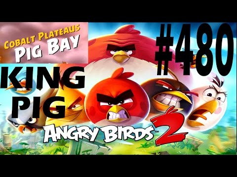 Angry Birds 2-Cobalt Plateaus Pig Bay King Pig Level-480 Three Star Walkthrough