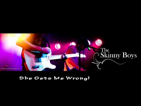 The Skinny Boys - She Gets Me Wrong