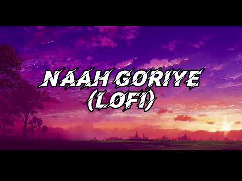 Naah Goriye (LOFI).  Slowed + Reverb.   LOFI SONG. #lofisong. @MRLOFI-fq1hj.