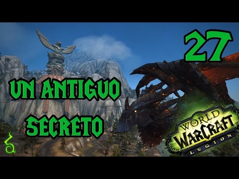 UN ANTIGUO SECRETO | World Of Warcraft: Legion #27