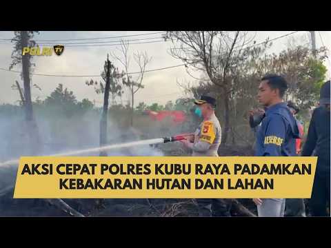 AKSI CEPAT POLRES KUBU RAYA PADAMKAN KEBAKARAN HUTAN DAN LAHAN