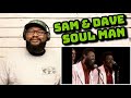 Sam and Dave - Soul Man | REACTION