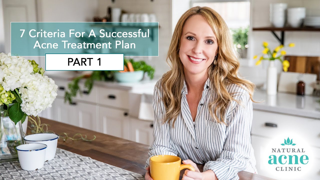 7 Criteria For A Successful Acne Treatment Plan - Part 1