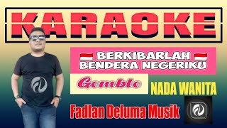 Download lagu BERKIBARLAH BENDERA NEGERIKU KARAOKE NADA WANITA | Fadlan Deluma mp3 Download lagu BERKIBARLAH BENDERA NEGERIKU KARAOKE NADA WANITA | Fadlan Deluma mp3