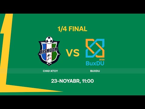 Chig‘atoy — BuxDU. Birinchi liga 1/4 final