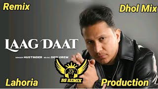Download lagu LAAG DAAT (Dhol Remix) Hustinder Ft. Gurlez Akhtar Desi Crew Lahoria Production Remix Punjabi Songs mp3