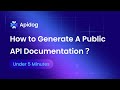 How To Generate A Public API Documentation Under 5 Minutes Guide