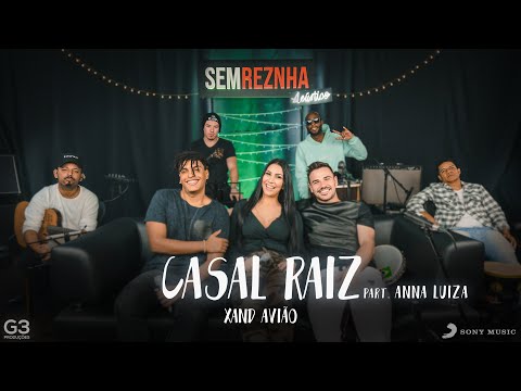 Casal Raiz - Xand Avião - Sem Reznha Acústico part. Anna Luiza