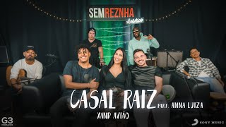 Casal Raiz - Xand Avião - Sem Reznha Acústico part. Anna Luiza