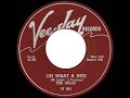 1956 version: Dells - Oh What A Nite