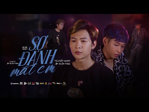 SỢ ĐÁNH MẤT EM - NGUYỄN MẠNH ft JIN TUẤN NAM | Official MV | Em Ơi Anh Sợ Một Ngày Mình Mất Nhau