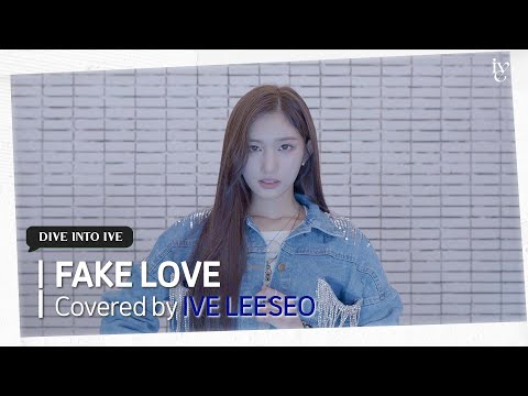 FAKE LOVE Covered by IVE LEESEO