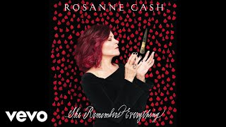 Rosanne Cash - She Remembers Everything (Audio) ft. Sam Phillips