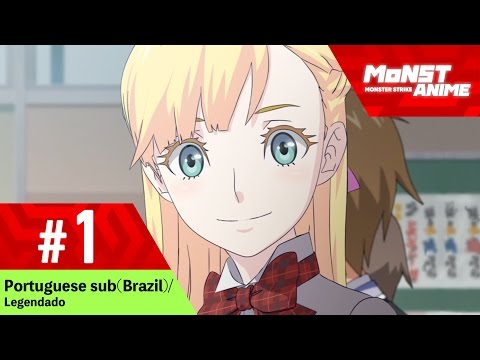[Ep1] Anime Monster Strike (Legendado pt-br | sub Portuguese - Brazil) Video