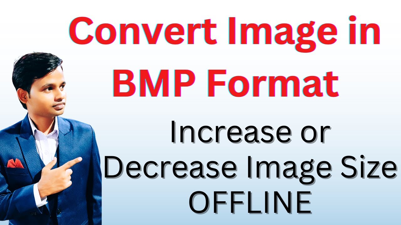 Convert Image to BMP | Increase or Decrease Size of an Image Offline