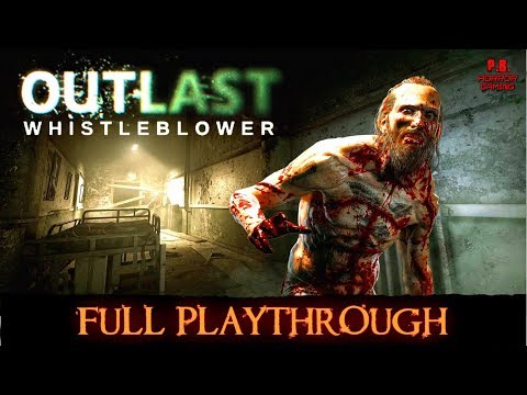 Outlast : Whistle Blower | Full Playthrough | Longplay Gameplay Walkthrough No Commentary 1080P