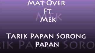 Download lagu Mat Over ft Mek Sorong Papan Tarik Papan mp3