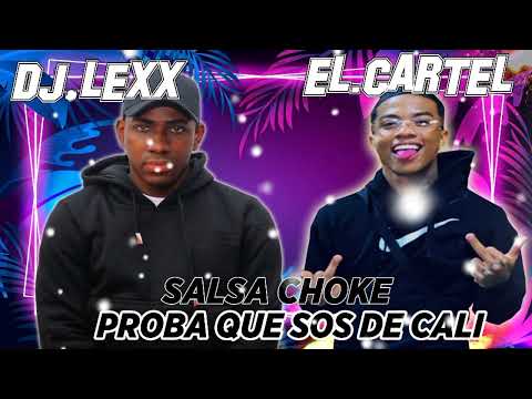Proba Que Sos De Cali  ❌  Salsa Choke ❌  El Cartel  ❌  DJ Lexx