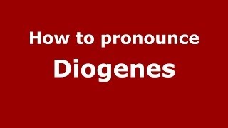 How to pronounce Diogenes