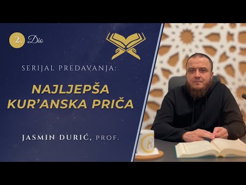 2 - Najljepša Kur’anska priča! -Jasmin Durić, prof.
