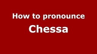 How to pronounce Chessa