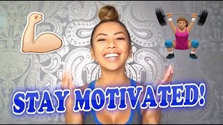 HOW TO STAY MOTIVATED TO WORKOUT | Liane V