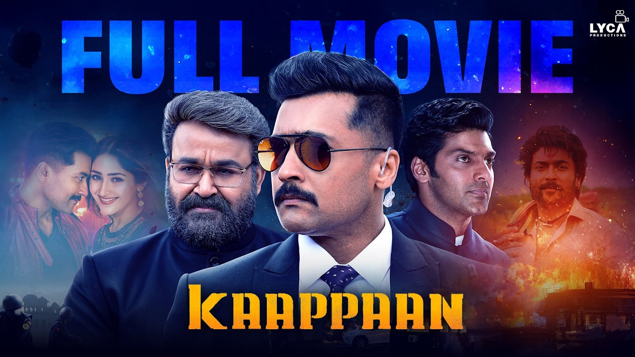 Kaappaan - Tamil Full Movie HD | Suriya | Arya | Mohanlal | Sayyeshaa | KV Anand | Lyca Productions