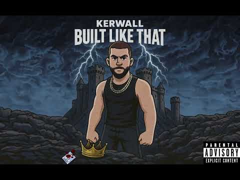 Kerwall  - Built Like That (Official Lyrics) @TheKERSER  (Diss)