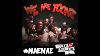 Drop That Nae Nae Remix (Produced by the ROCK-IT! SCIENTISTS) - We Are Toonz