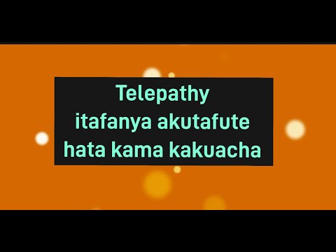 Atakutafuta hata kama mmeachana / Jinsi ya kuteka fikra zake kwaTelepathy