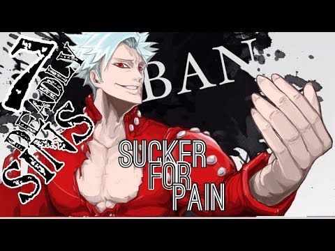 7 Deadly Sins 🔥AMV🔥 Ban  | Sucker For Pain