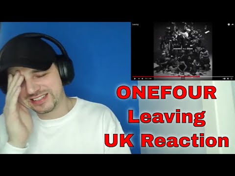 ONEFOUR - Leaving - UK Reaction