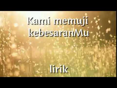 Kami Memuji KebesaranMu lirik