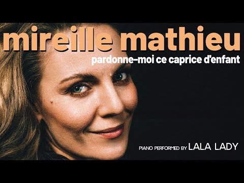 Mireille Mathieu - Pardonne-moi ce caprice d'enfant | LaLa Lady piano arangement