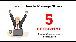 Learn How to Manage Stress: 5 Effective Stress Management Techniques