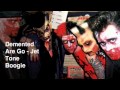 Demented Are Go - Jet Tone Boogie