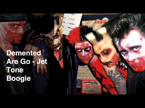 Demented Are Go - Jet Tone Boogie