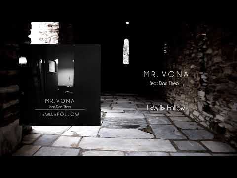 MR. VONA feat. Dan Theo - I "Will" Follow