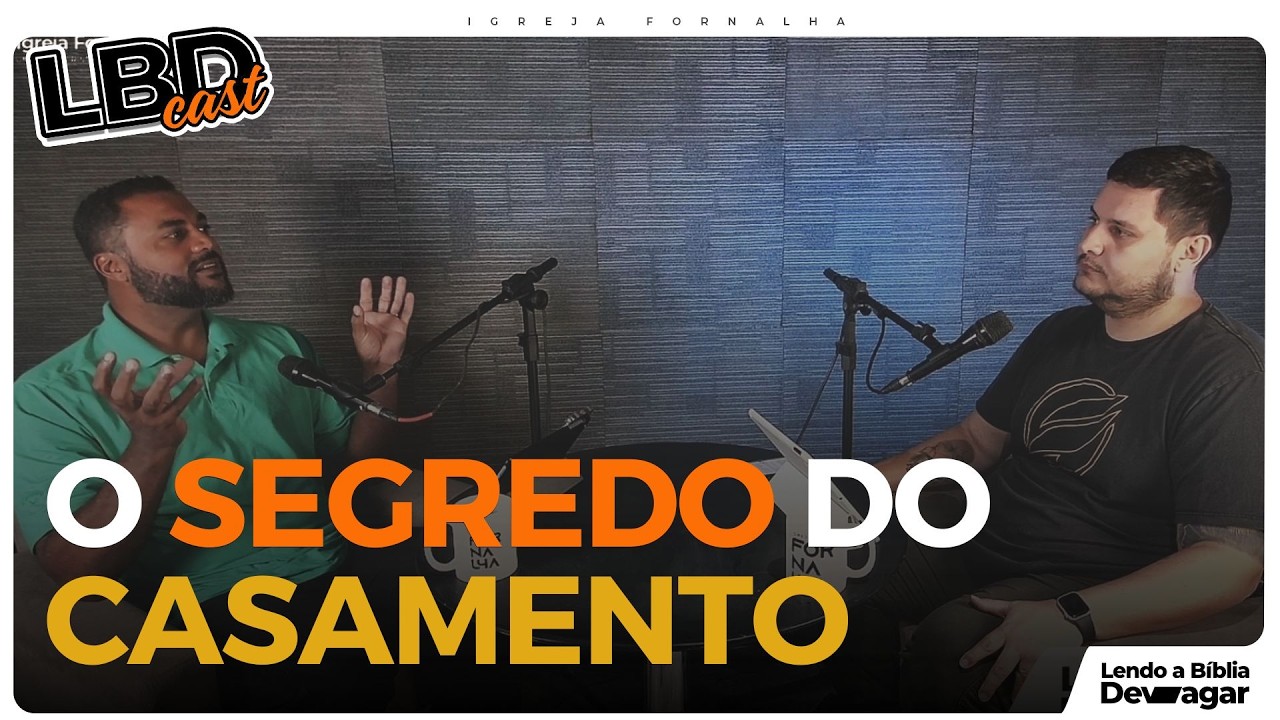LBD Cast Ep.13  |  Qual o segredo para um casamento saudável e bíblico?