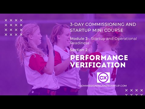 Performance Verification During Commissioning and Startup