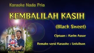 Download lagu KEMBALILAH KASIH / BLACK SWEET / KARAOKE / VERSI KEYBOARD / mp3 Download lagu KEMBALILAH KASIH / BLACK SWEET / KARAOKE / VERSI KEYBOARD / mp3