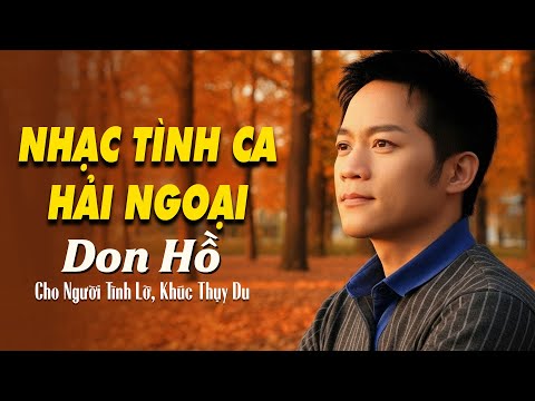 Cho Người Tình Lỡ, Khúc Thụy Du - DON HỒ | Tình Khúc Hải Ngoại Được Yêu Thích Và Nghe Nhiều Nhất