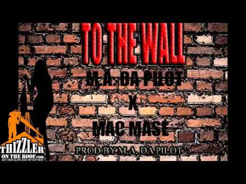 M.A. Da Pilot ft. Mac Mase - To The Wall [Thizzler.com]