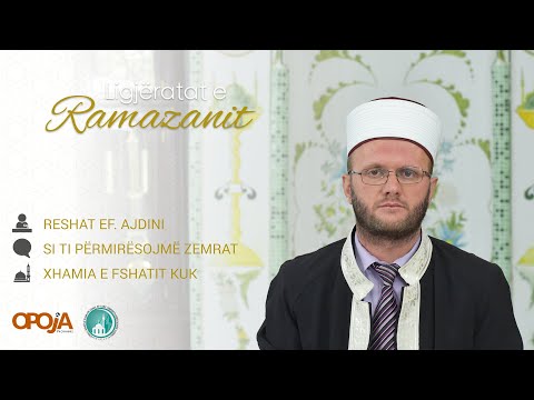 Reshat ef. Ajdini - Si ti përmirësojmë zemrat