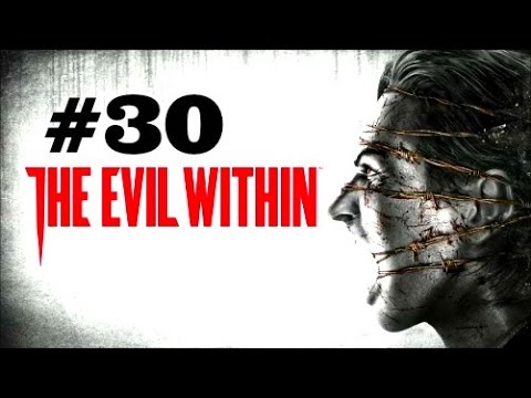 The Evil Within Walkthrough Part 30 [PS4 Xbox One PC] - No Commentary