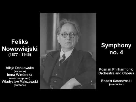 Feliks Nowowiejski - Symphony no. 4 "Symphony of Peace" (1941)