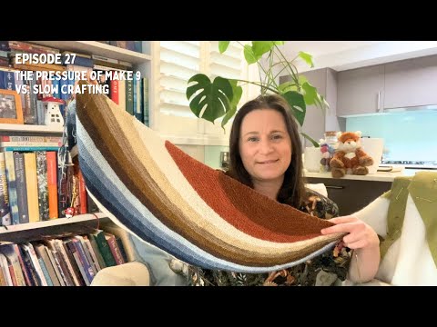 Episode 27: No Make 9 This Year: Letting Go of Knitting Plans & Embracing Slow Craft