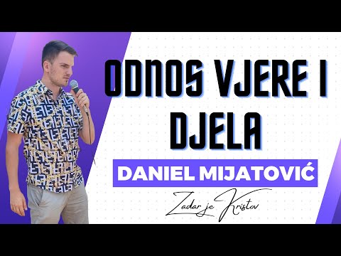 ODNOS VJERE I DJELA (DANIEL MIJATOVIĆ)
