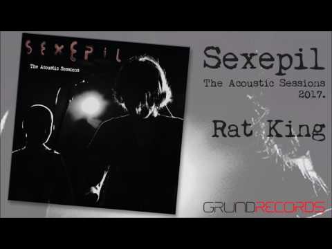 Sexepil: Rat King (The Acoustic Sessions - 2017) - dalszöveggel /w lyrics